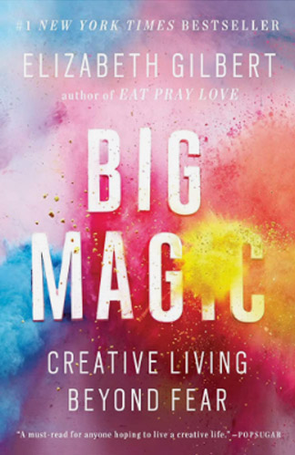 Big Magic, by Elizabeth Gilbert